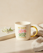 No Rain, No Flowers Mug